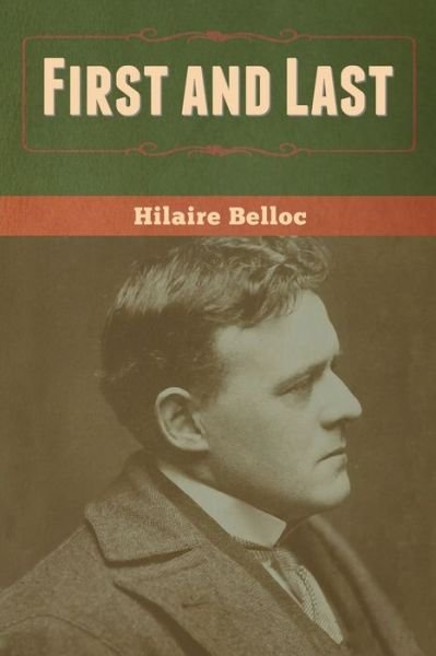 Cover for Hilaire Belloc · First and Last (Paperback Bog) (2020)
