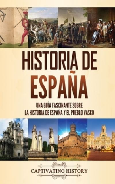 Cover for Captivating History · Historia de Espana (Hardcover Book) (2021)