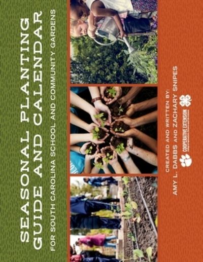 Cover for Amy L Dabbs · Seasonal Planting Guide and Calendar for South Carolina School and Community Gardens (Paperback Book) (2021)