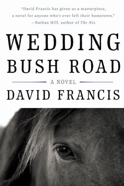 Cover for David Francis · Wedding Bush Road: A Novel (Paperback Bog) (2017)