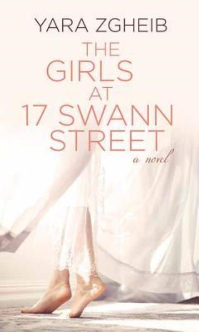 Cover for Yara Zgheib · The Girls at 17 Swann Street (Hardcover Book) (2019)