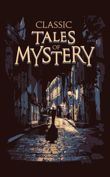 Classic Tales of Mystery - Leather-bound Classics - Editors of Canterbury Classics - Bøger - Readerlink Distribution Services, LLC - 9781645178149 - 11. november 2021