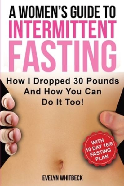 Cover for Evelyn Whitbeck · A Women's Guide To Intermittent Fasting (Paperback Book) (2019)