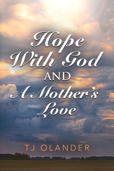 Cover for Tj Olander · HOPE WITH GOD And A MOTHER'S LOVE (Paperback Book) (2020)