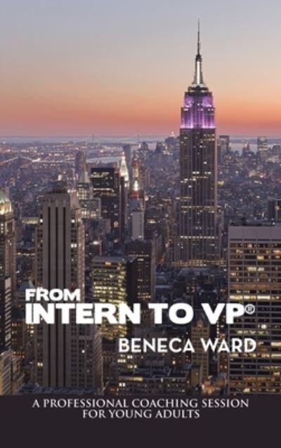 Cover for BeNeca Ward · From Intern to Vp® (Book) (2023)