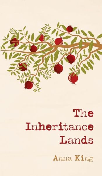 Cover for Anna King · The Inheritance Lands (Hardcover Book) (2021)