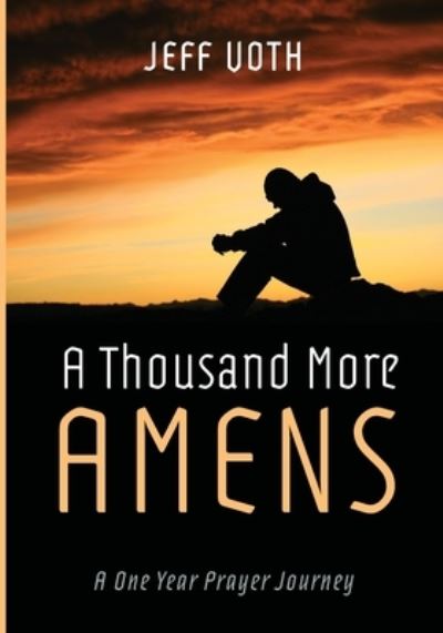 Cover for Jeff Voth · A Thousand More Amens: A One Year Prayer Journey (Paperback Book) (2021)