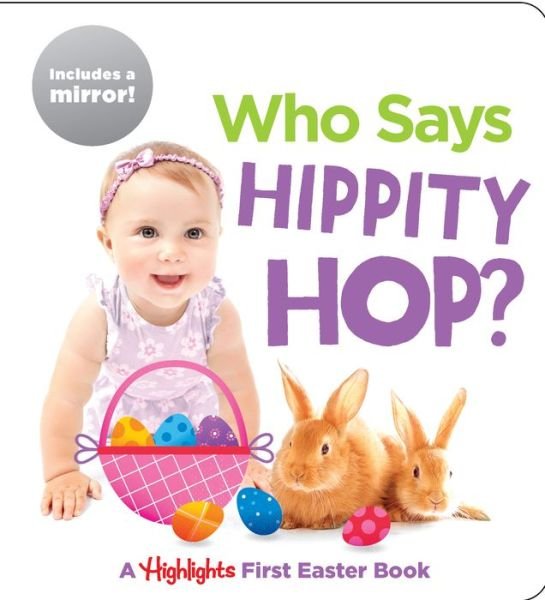 Cover for Highlights · Who Says Hippity Hop?: A Highlights First Easter Book - Baby Mirror Board Books (Board book) (2020)