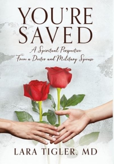 You're Saved - Lara Tigler - Książki - Palmetto Publishing - 9781685158149 - 2 maja 2022