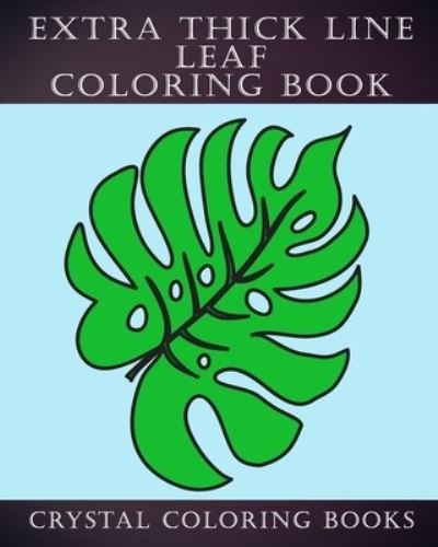 Cover for Crystal Coloring Books · Extra Thick Line Leaf Coloring Book (Paperback Bog) (2019)
