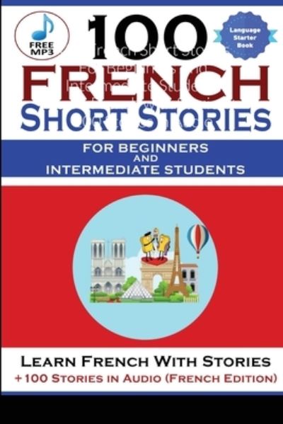 Cover for Magister Magisterium · 100 French Short Stories For Beginners And Intermediate Students Learn French with Stories + 100 Stories in Audio (Paperback Book) (2021)