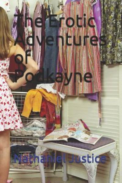 The Erotic Adventures of Podkayne - Nathaniel Justice - Books - Independently Published - 9781717774149 - July 15, 2018