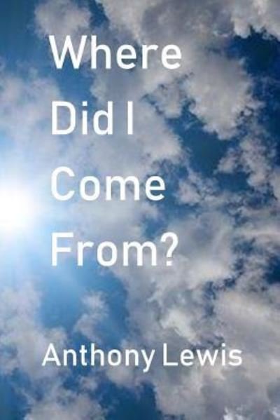 Cover for Anthony Lewis · Where Did I Come From? (Paperback Bog) (2018)