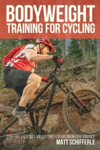 Cover for Matt Schifferle · Bodyweight Training For Cycling (Paperback Book) (2018)