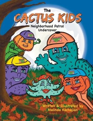 Cover for Malinda Kachejian · The Cactus Kids Neighborhood Patrol Undercover: The Cactus Kids Neighborhood Patrol Undercover (Paperback Book) [2nd edition] (2020)
