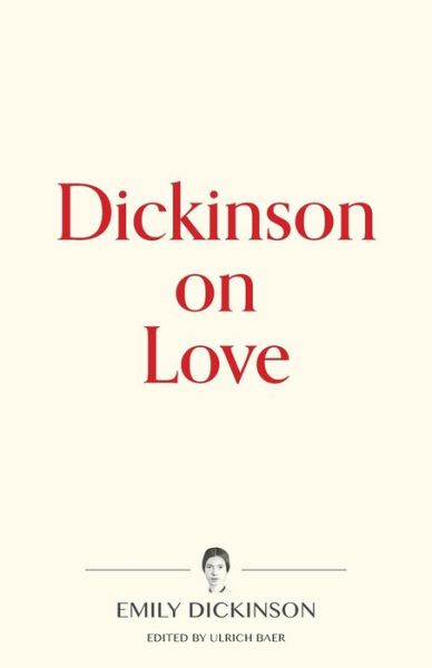 Dickinson on Love - Emily Dickinson - Boeken - Warbler Press - 9781734588149 - 11 februari 2020