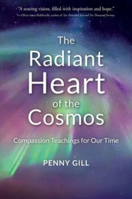 Cover for Penny Gill · The Radiant Heart of the Cosmos: Compassion Teachings for Our Time (Paperback Book) (2022)