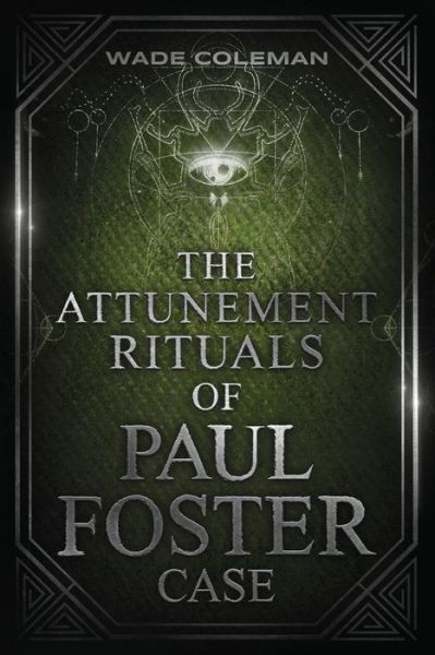 Cover for Wade Coleman · The Attunement Rituals of Paul Foster Case (Paperback Book) (2022)