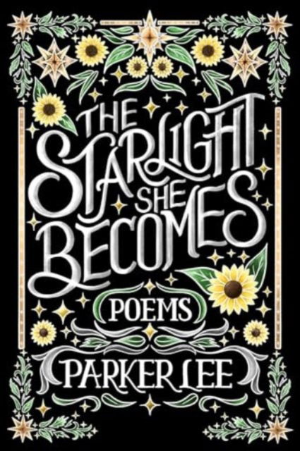 Starlight She Becomes: Poems - Parker Lee - Böcker - Central Avenue Publishing - 9781771684149 - 11 september 2025