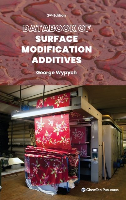 Wypych, George (ChemTec Publishing, Ontario, Canada) · Databook of Surface Modification Additives (Hardcover Book) (2023)