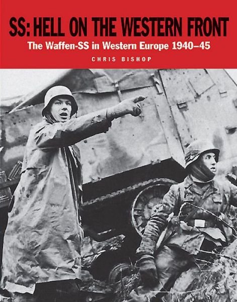 Cover for Chris Bishop · SS: Hell on the Western Front: The Waffen-SS in Western Europe 1940-45 - SS (Taschenbuch) (2015)