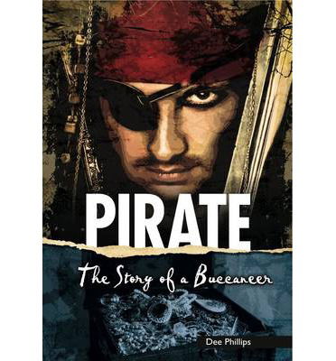 Pirate: The Story of a Buccaneer - Yesterday's Voice - Dee Phillips - Books - ReadZone Books Limited - 9781783225149 - October 31, 2014