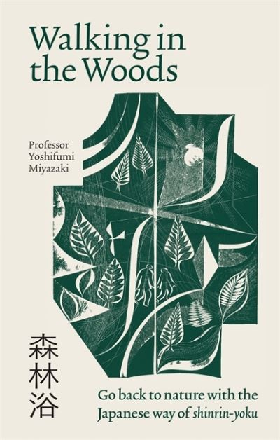 Cover for Yoshifumi Miyazaki · Walking in the Woods: Go back to nature with the Japanese way of shinrin-yoku (Paperback Book) (2021)