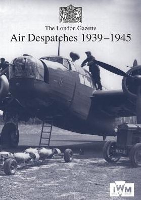 Cover for London Gazette · London Gazette Air Despatches 1939-45 (Paperback Book) (2014)