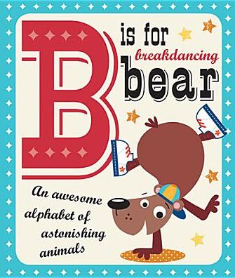 Cover for Make Believe Ideas · B is for Breakdancing Bear (Board book) [Brdbk edition] (2014)