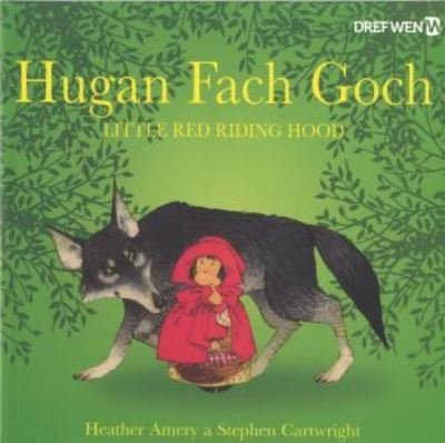 Cover for Heather Amery · Hugan Fach Goch / Little Red Riding Hood (Paperback Book) [Bilingual edition] (2018)