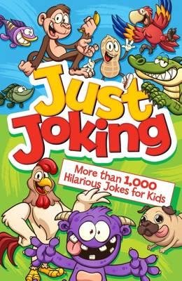 Cover for Arcturus Publishing · Just Joking: More Than 1,000 Hilarious Jokes for Kids (Paperback Book) (2017)