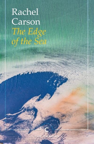 Cover for Rachel Carson · The Edge of the Sea - Canons (Taschenbuch) [Main - Canons edition] (2021)