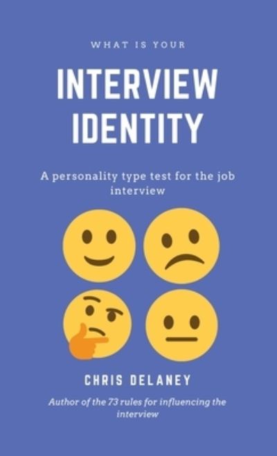 Cover for Chris Delaney · What Is Your Interview Identity: A personality type test for the job interview (Hardcover Book) (2021)