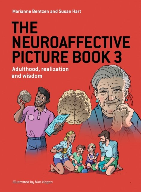 Cover for Marianne Bentzen · The Neuroaffective Picture Book 3: Adulthood, realization and wisdom - The Neuroaffective Picture Book (Paperback Book) (2023)