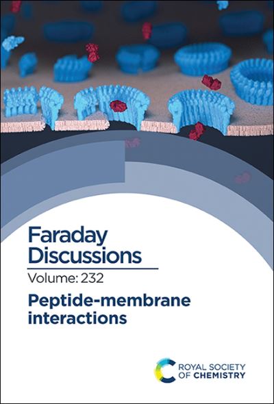 Cover for Royal Society of Chemistry · Peptide–Membrane Interactions: Faraday Discussion 232 - Faraday Discussions (Gebundenes Buch) (2022)