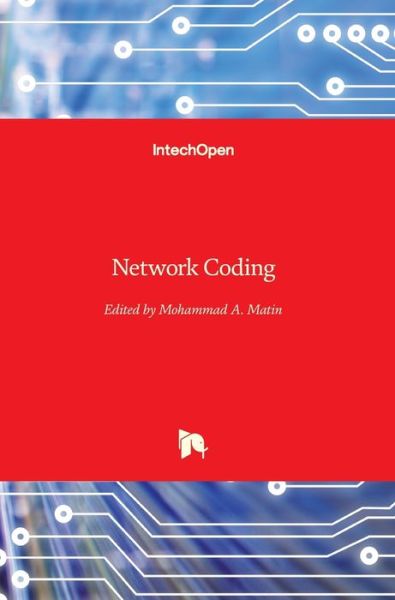 Network Coding - Mohammad A. Matin - Livros - IntechOpen - 9781789236149 - 22 de agosto de 2018