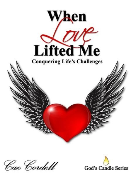 Cover for Cae Cordell · When Love Lifted Me (Buch) (2019)