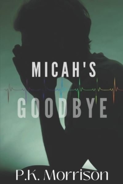 Cover for Pk Morrison · Micah's Goodbye (Pocketbok) (2019)