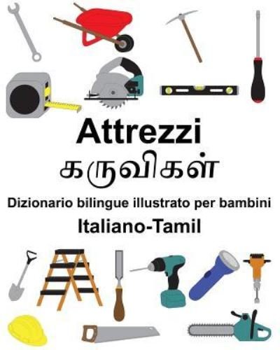 Cover for Richard Carlson Jr · Italiano-Tamil Attrezzi/ Dizionario bilingue illustrato per bambini (Paperback Book) (2019)