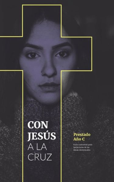 Cover for Evangelical Catholic · Con Jesus a la Cruz (Paperback Book) (2019)