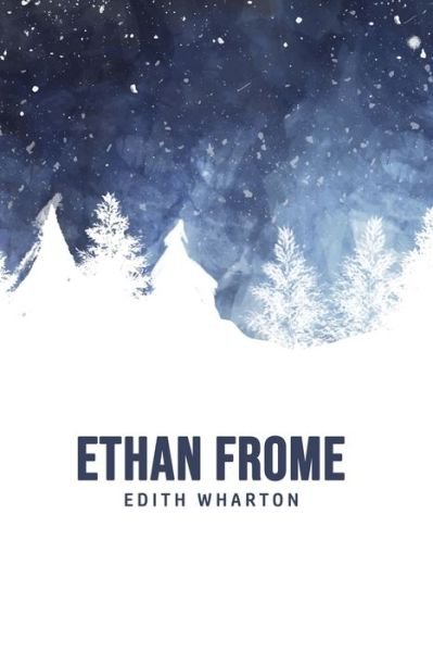 Ethan Frome - Edith Wharton - Books - Public Publishing - 9781800607149 - June 26, 2020