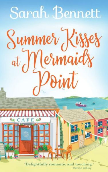 Summer Kisses at Mermaids Point - Sarah Bennett - Bøker - Boldwood Books Ltd - 9781801626149 - 25. mars 2021