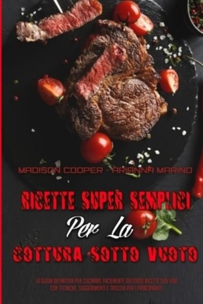 Cover for Madison Cooper · Ricette Super Semplici Per La Cottura Sotto Vuoto (Paperback Book) (2021)