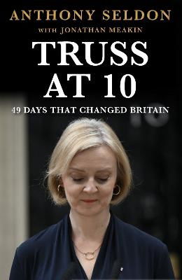 Truss at 10 - Anthony Seldon - Livres - Atlantic Books - 9781805462149 - 5 décembre 2024