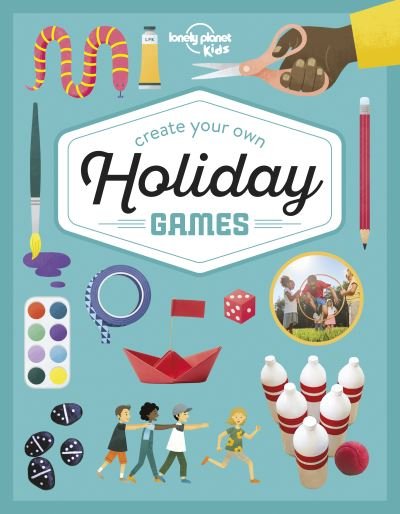 Lonely Planet Kids Create Your Own Holiday Games - Lonely Planet Kids - Lonely Planet Kids - Boeken - Lonely Planet Global Limited - 9781838695149 - 13 mei 2022