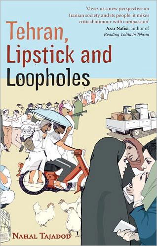 Cover for Nahal Tajadod · Tehran, Lipstick And Loopholes (Pocketbok) (2011)