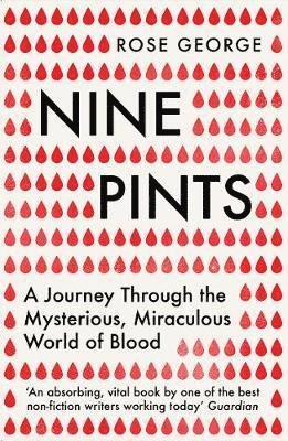 Cover for Rose George · Nine Pints: A Journey Through the Mysterious, Miraculous World of Blood (Paperback Bog) (2019)