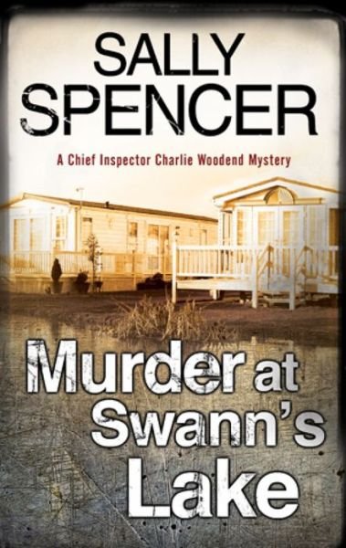 Cover for Sally Spencer · Murder at Swann's Lake - A Charlie Woodend Mystery (Pocketbok) [Main edition] (2017)