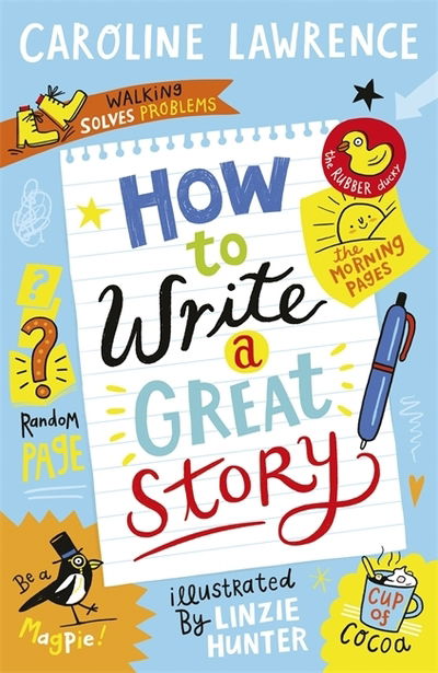 How To Write a Great Story - Caroline Lawrence - Bøger - Templar Publishing - 9781848128149 - 22. august 2019