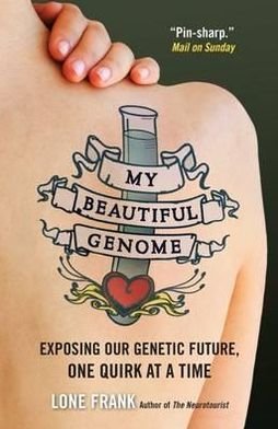 Cover for Lone Frank · My Beautiful Genome: Exposing Our Genetic Future, One Quirk at a Time (Paperback Bog) (2012)